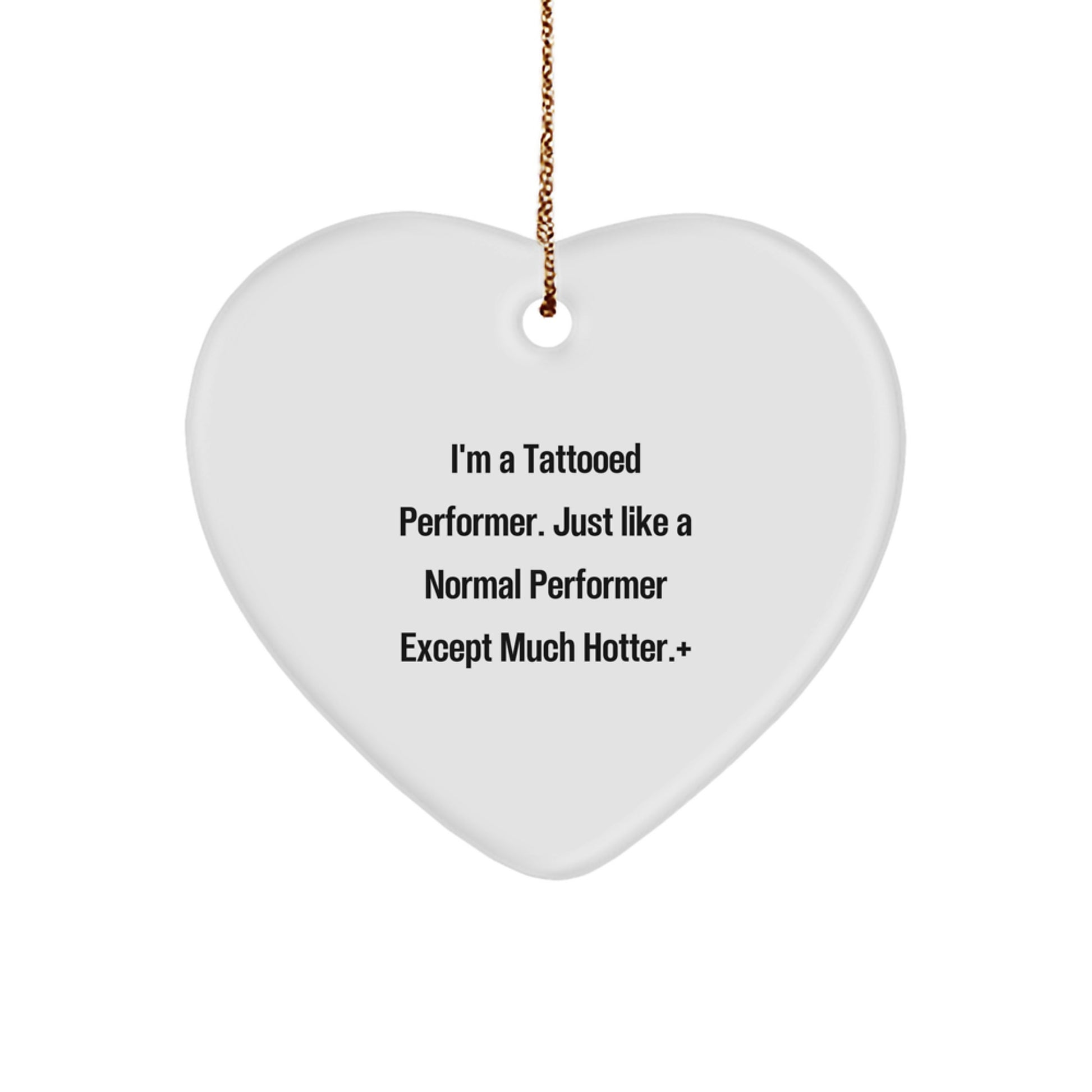 Funny Performer Gifts for Friends Gifts from Men with I'm A Tattooed Performer Heart Ornament Christmas Unique Gifts - Image 1