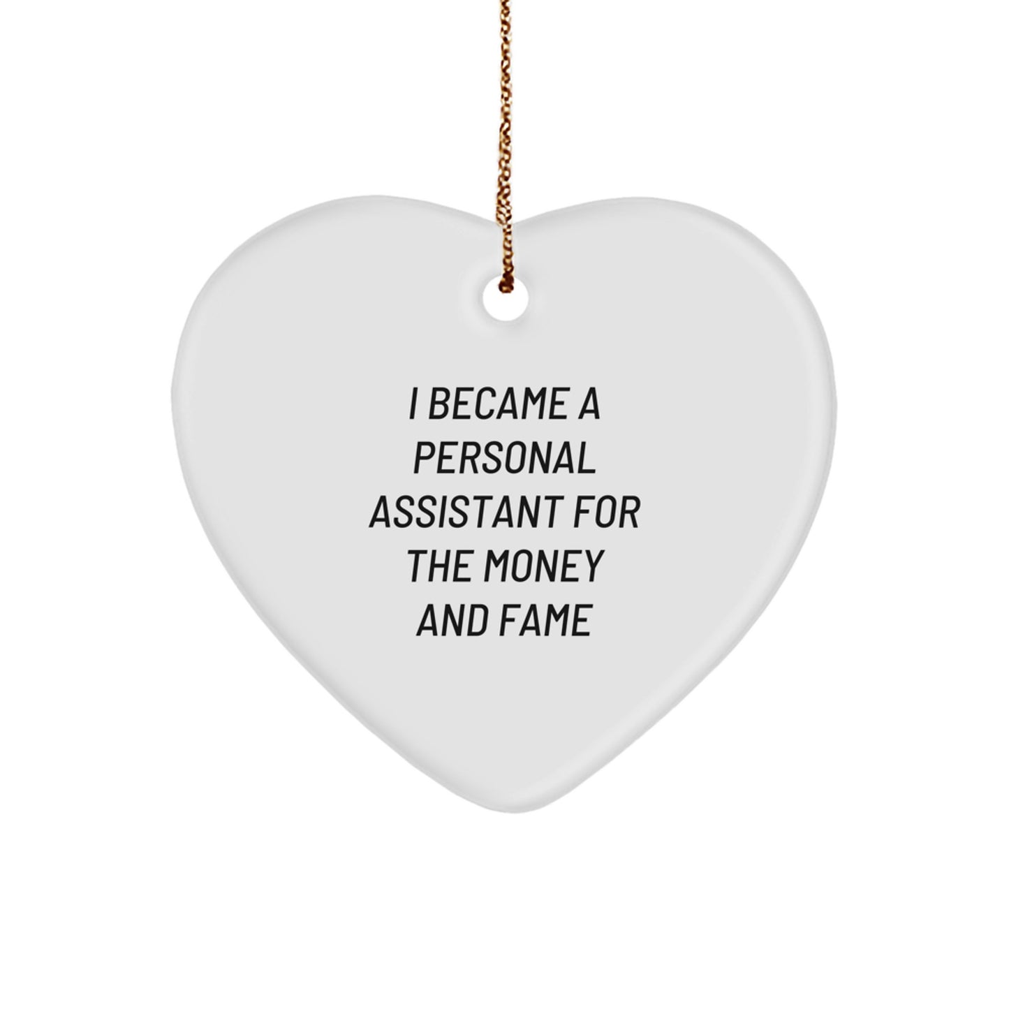 Funny Personal Assistant Heart Ornament Gifts from Men to Friends and Family at Christmas - Image 1