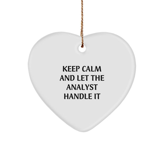 Funny Analyst Christmas Heart Ornament - 'Keep Calm And Let The Analyst Handle It'