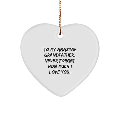 Heartwarming Gifts from Family to Grandfather, To My Amazing Grandfather, Never Forget How Much I Love You., Christmas Heart Ornament, Gifts for Grandfather