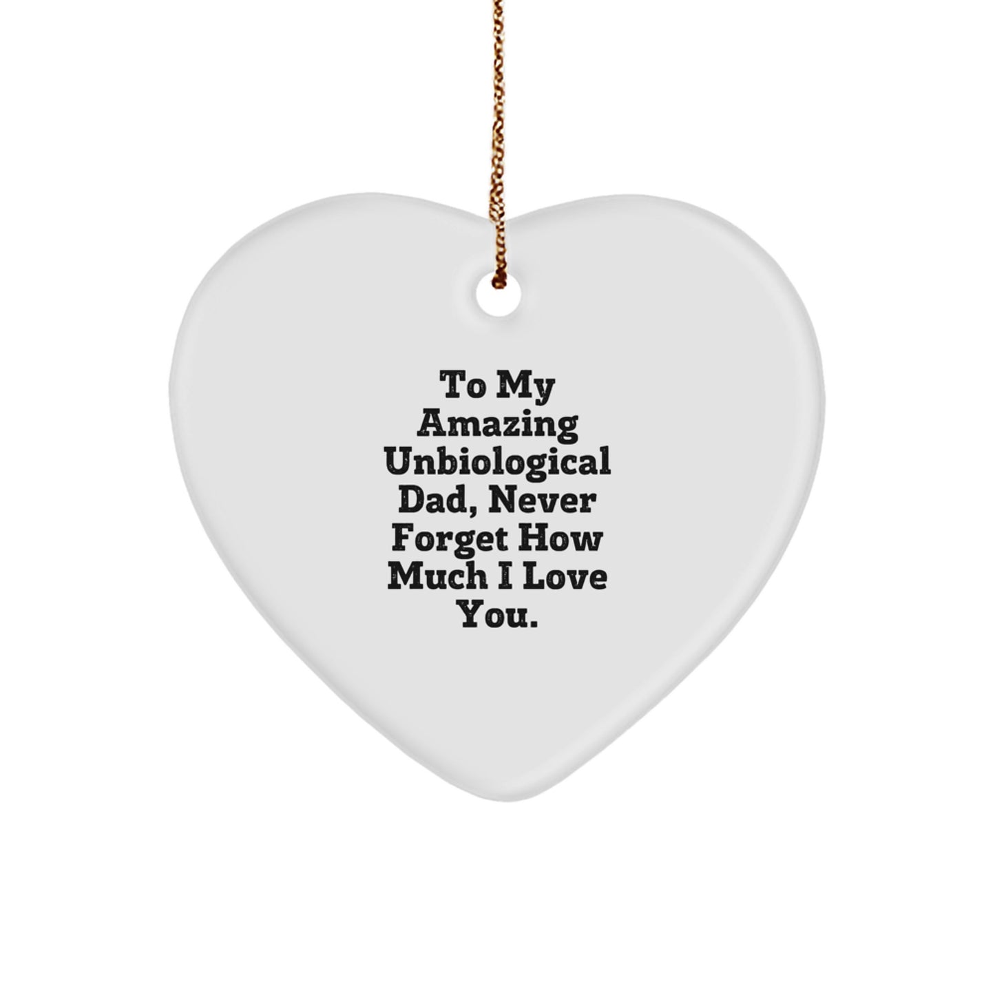 Funny Unbiological Dad Gifts - To My Amazing Unbiological Dad, Heart Ornament, Christmas Unique Gifts from Family to Unbiological Dad - Image 1