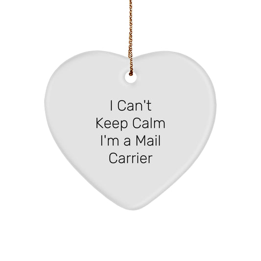 Funny Mail Carrier Gifts, 'I Can't Keep Calm I'm A Mail Carrier' Heart Ornament for Christmas, Gifts from Family to Mail Carrier - Image 1