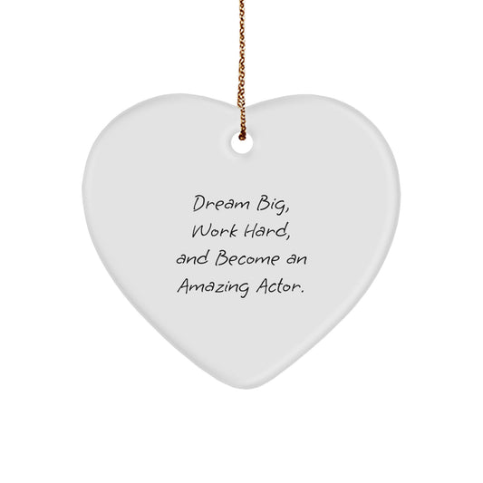 Christmas Actor Gifts from Friends, Funny Heart Ornament, Dream Big Quote, Inspirational Actor Motivation - Image 1