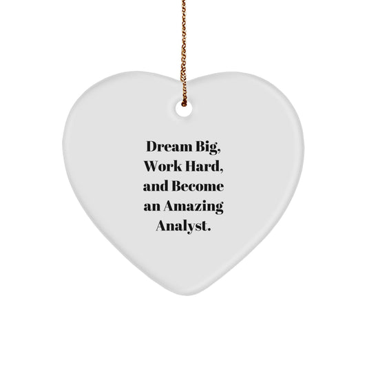 Dream Big, Work Hard, and Become an Amazing Analyst Gifts from Family, Heart Ornament for Analyst, Inspirational Christmas Decor