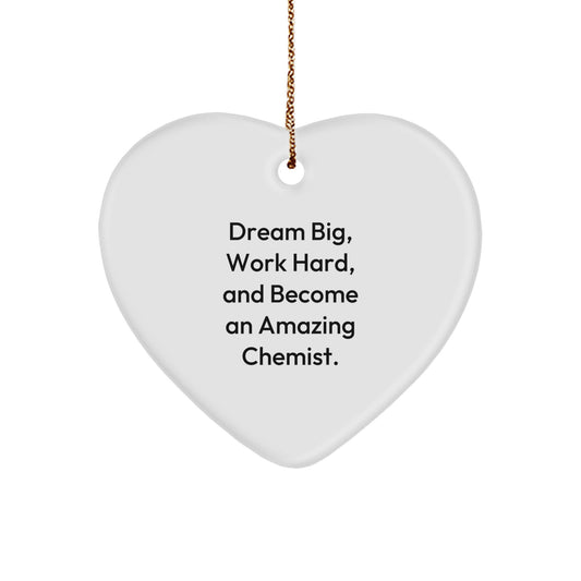 Funny Chemist Gifts, Heart Ornament for Lab Lovers, Dream Big, Work Hard, And Become An Amazing Chemist. Christmas Unique Gifts from Friends, Coworkers to Family Members - Image 1