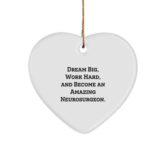Funny Heart Ornament Gifts from Friends and Family for Neurosurgeon, 'Dream Big, Work Hard, And Become An Amazing Neurosurgeon.', Heart Shaped Christmas Unique Gift - Image 1