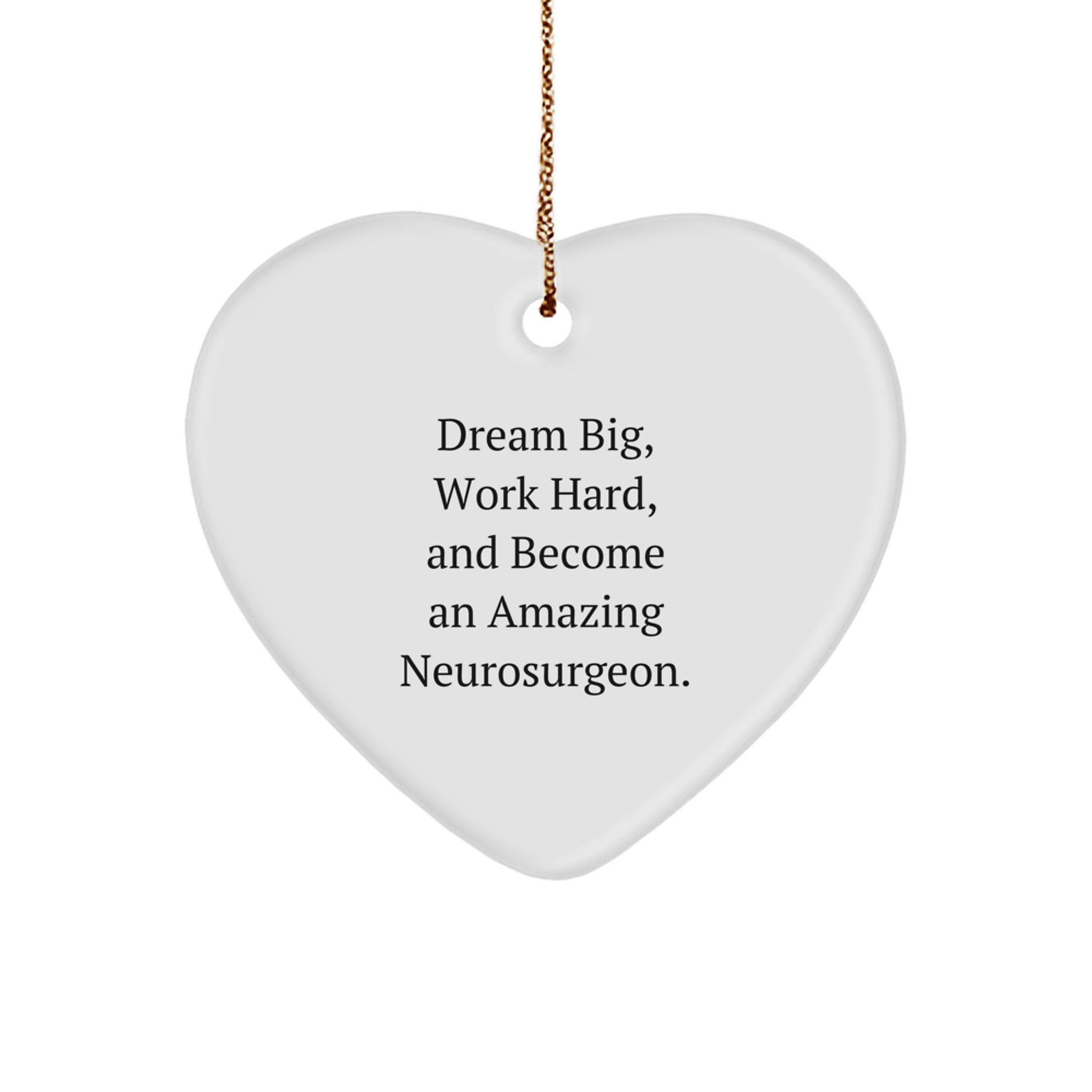 Gifts from Friends and Family to Inspire Neurosurgeons, Heart Ornament with Funny Quote, Christmas Unique Gifts for Neurosurgeon, Men, Women, or Coworkers - Image 1