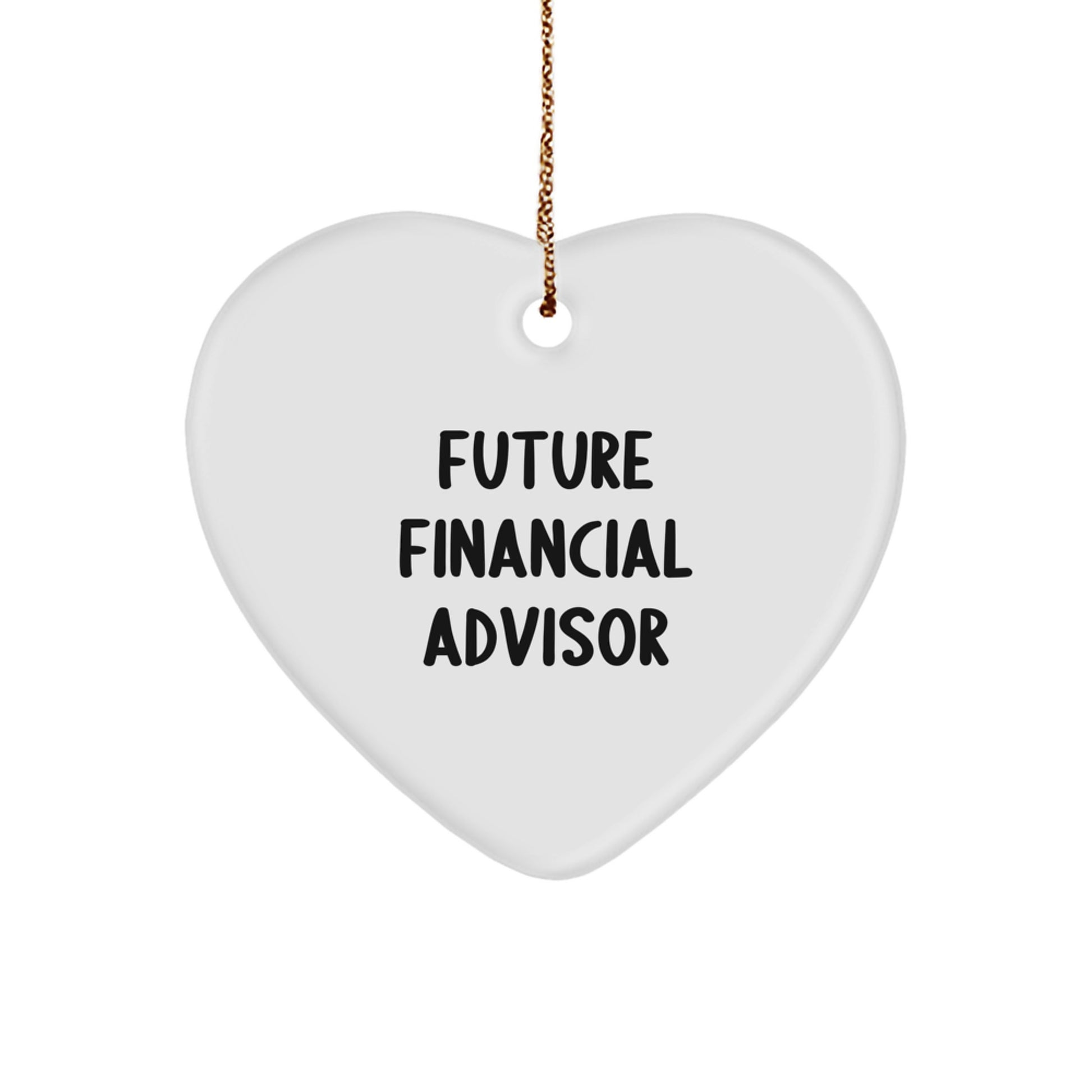 Funny Heart Ornaments for Financial Advisors - Gifts from Friends, Coworkers, or Family to Financial Advisors - Future Financial Advisor Heart Shaped Ornament, Christmas Unique Gifts - Image 1