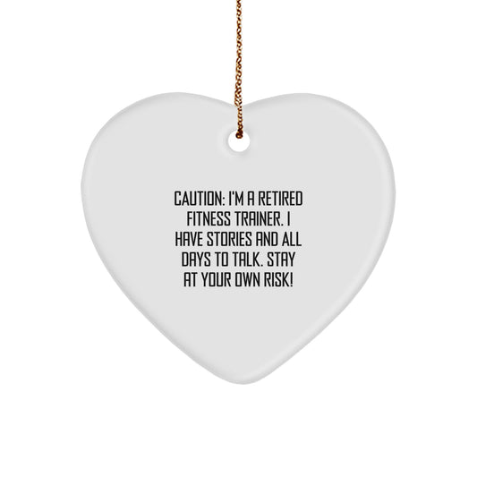 Funny Fitness Trainer Heart Ornament Gifts from Friends and Family, Heart Shaped, Christmas Unique Gifts for Fitness Trainers, Caution: I'm A Retired Fitness Trainer. - Image 1