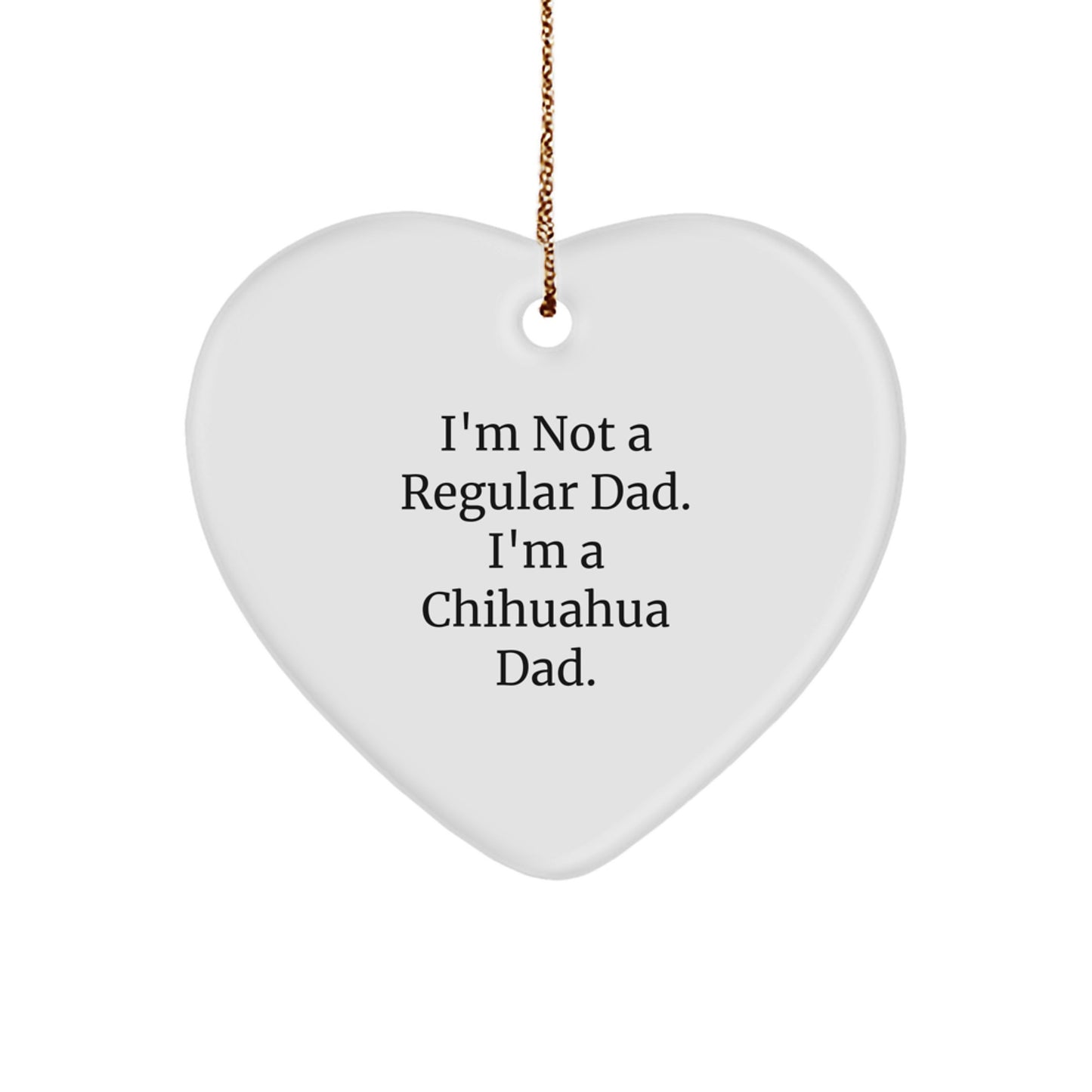 Funny Chihuahua Dad Gifts for Men - Heart Ornament with Sublimation Printed Design, Christmas Unique Gifts from Dad to Chihuahua Dog Lover - Image 1