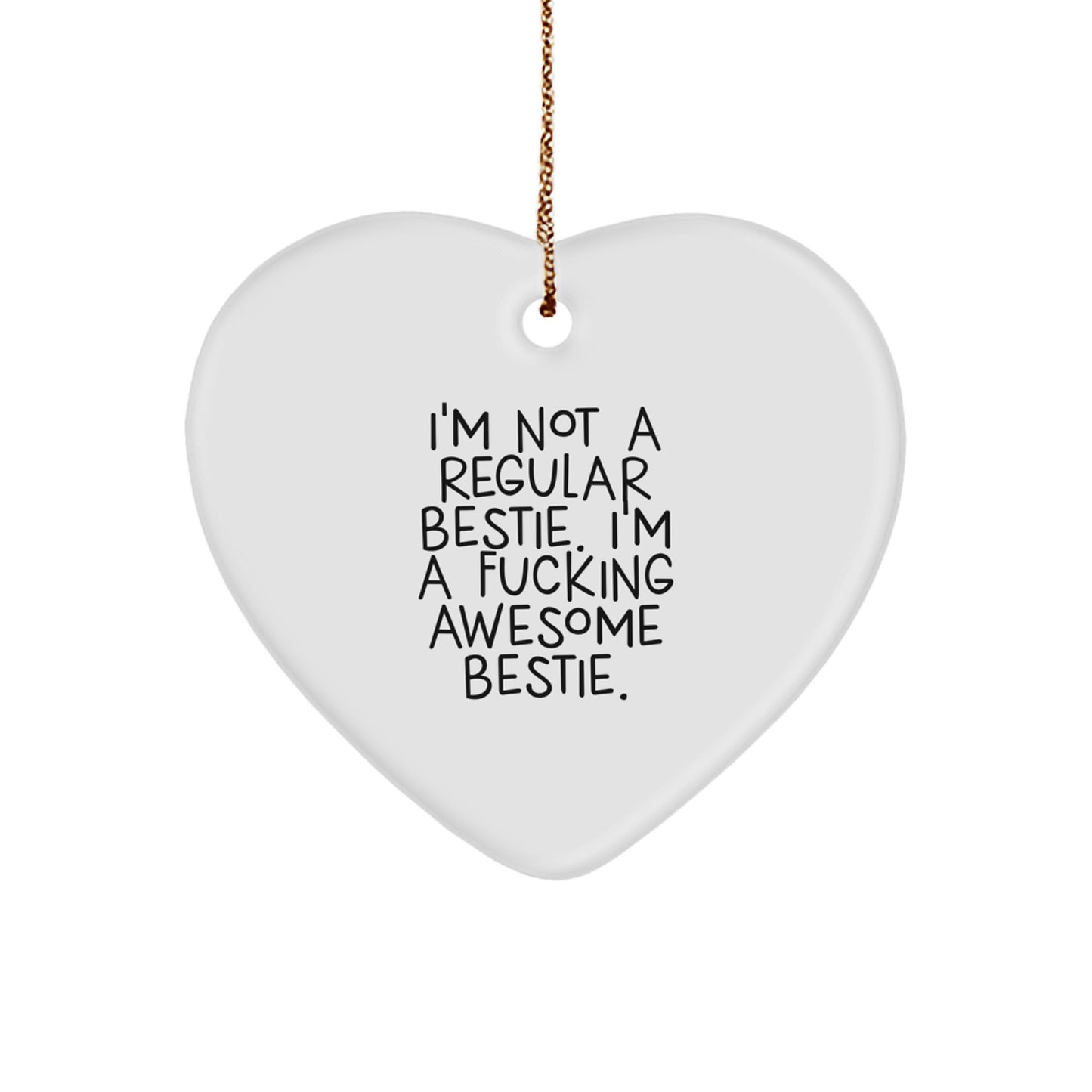 Funny Bestie Heart Ornament, Gift for Bestie from Friends, Heart Shaped Ornament for Christmas Decor, Inspirational Quote I'm A F--king Awesome Bestie Gifts for Women Men - Image 1