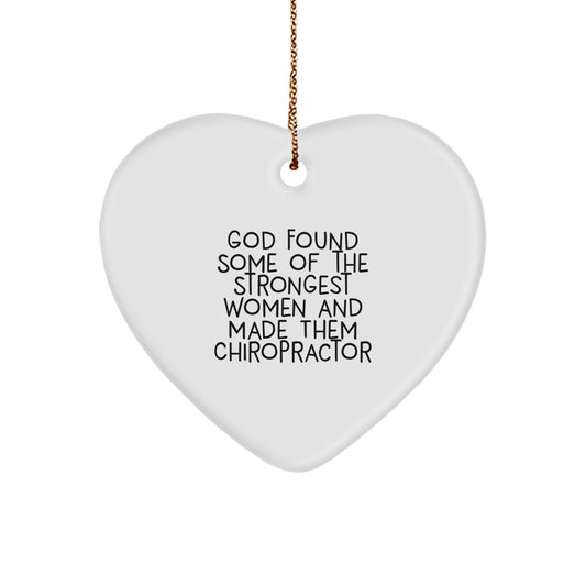 Chiropractor Gifts from Friends, Funny Heart Ornament, Christmas Unique Gifts for Women, Quotes about God Found Some Of The Strongest Women And Made Them Chiropractor - Image 1