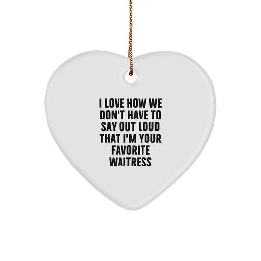 Gifts from Friends to Favorite Waitress, Heart Ornament with Funny Quote, Christmas Unique Gifts - Image 1