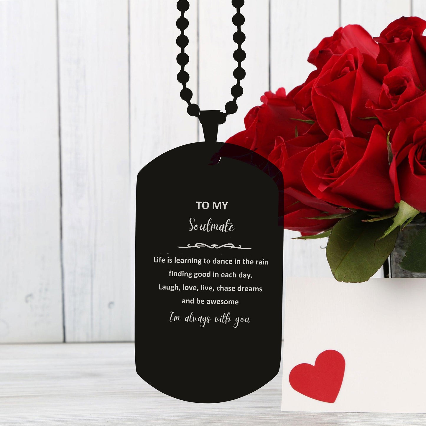 Heartfelt Soulmate Engraved Black Dog Tag Necklace - Life is Learning to Dance in the Rain, I'm always with you - Birthday, Christmas Holiday Gifts - Mallard Moon Gift Shop