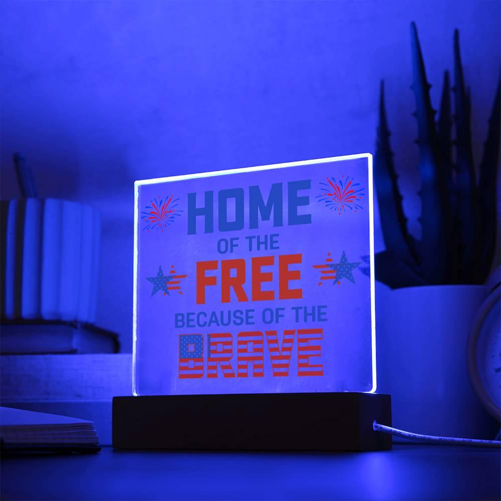 Home of the Free Because of the Brave Patriotic Acrylic Plaque - Mallard Moon Gift Shop