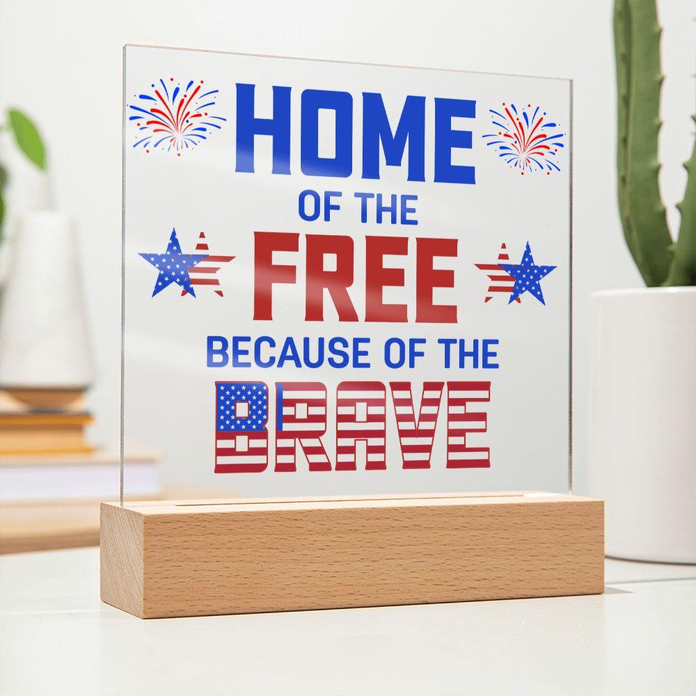 Home of the Free Because of the Brave Patriotic Acrylic Plaque - Mallard Moon Gift Shop