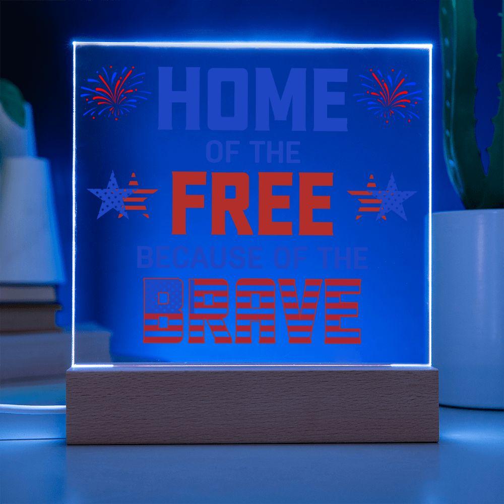 Home of the Free Because of the Brave Patriotic Acrylic Plaque - Mallard Moon Gift Shop