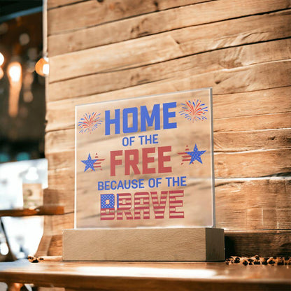 Home of the Free Because of the Brave Patriotic Acrylic Plaque - Mallard Moon Gift Shop