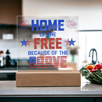 Home of the Free Because of the Brave Patriotic Acrylic Plaque - Mallard Moon Gift Shop