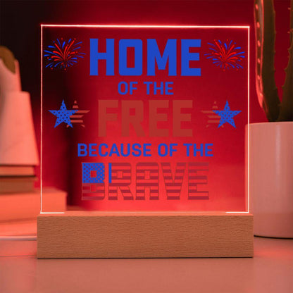 Home of the Free Because of the Brave Patriotic Acrylic Plaque - Mallard Moon Gift Shop