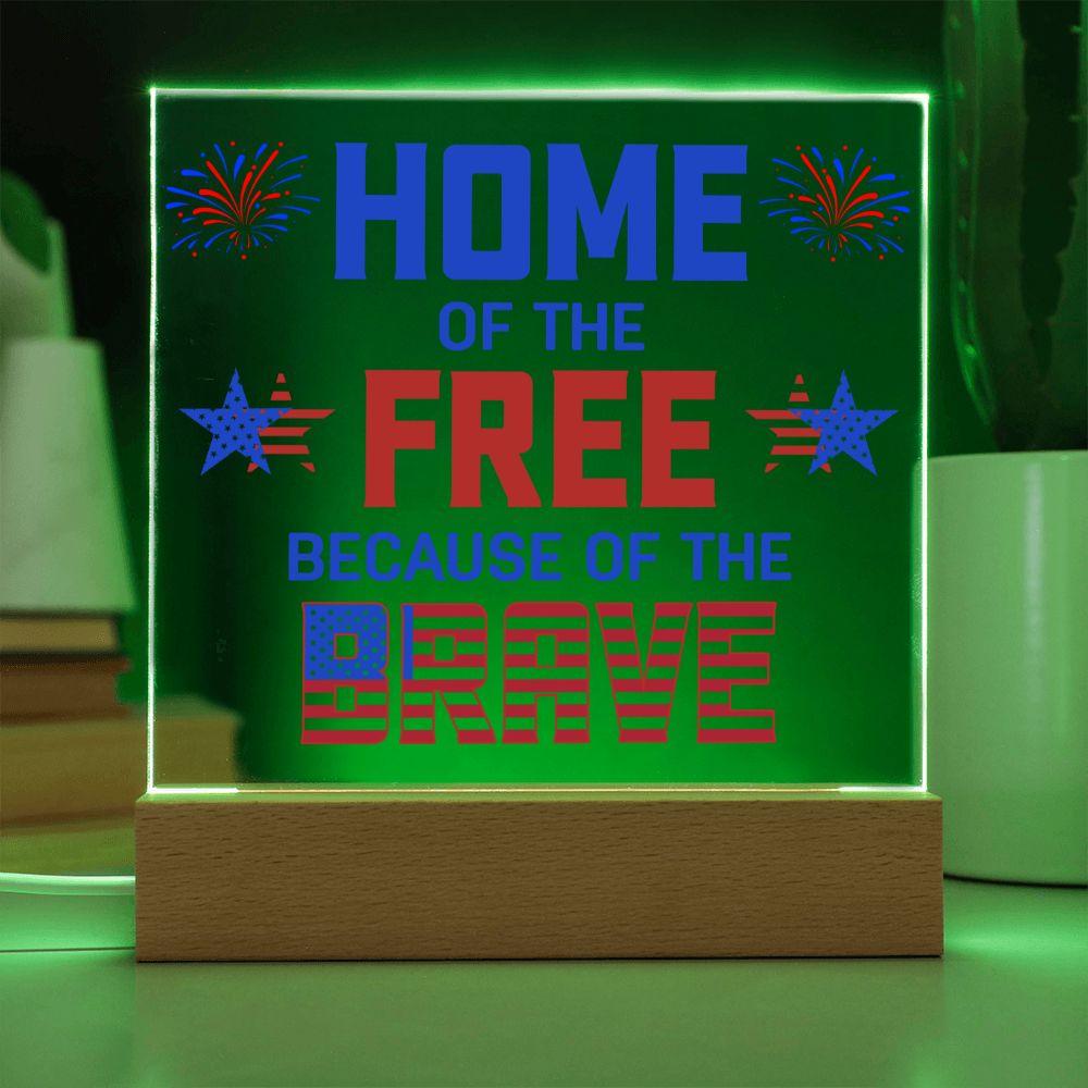 Home of the Free Because of the Brave Patriotic Acrylic Plaque - Mallard Moon Gift Shop