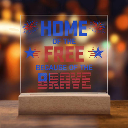 Home of the Free Because of the Brave Patriotic Acrylic Plaque - Mallard Moon Gift Shop