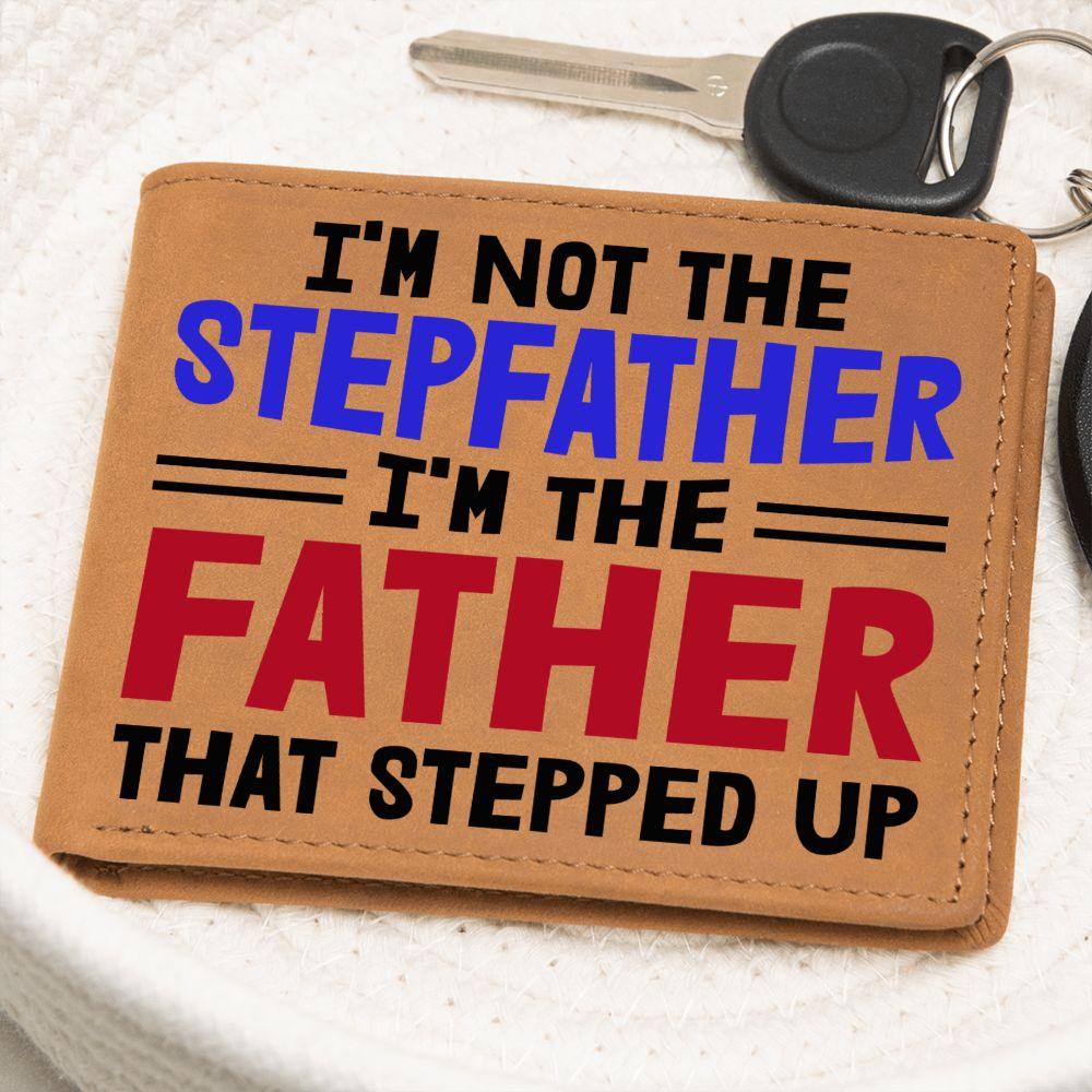 I'm Not the Stepfather I'm the Father That Stepped Up Leather Wallet - Mallard Moon Gift Shop