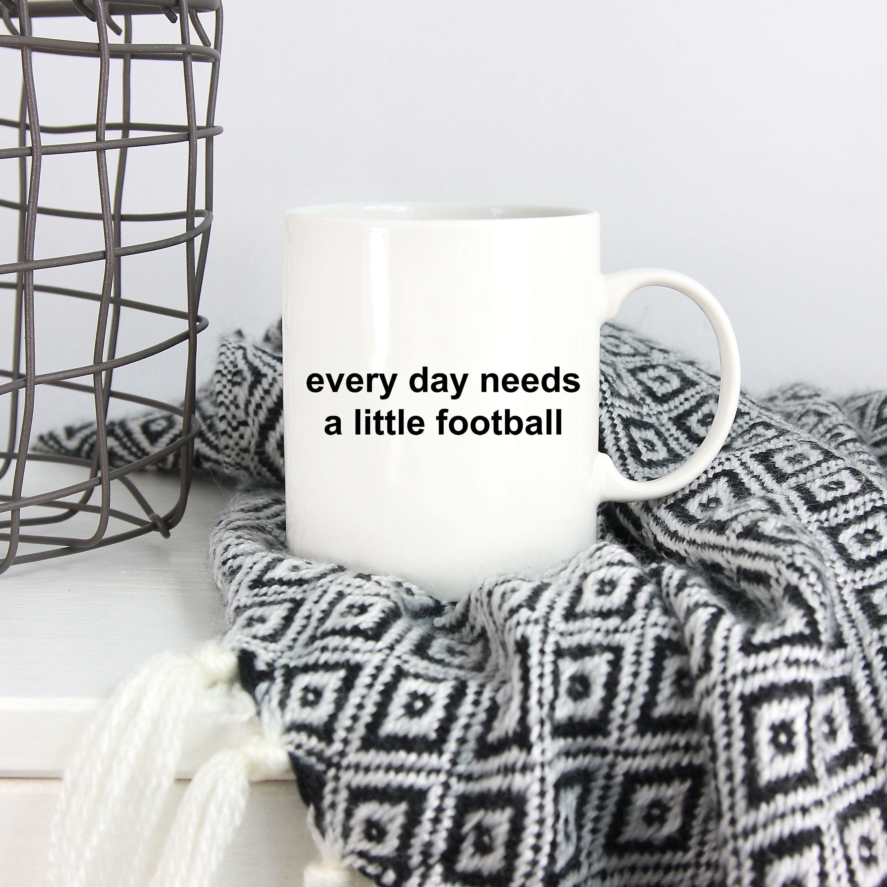 Football Coffee Mug - Everyday Needs a Little Football - Mallard Moon Gift Shop