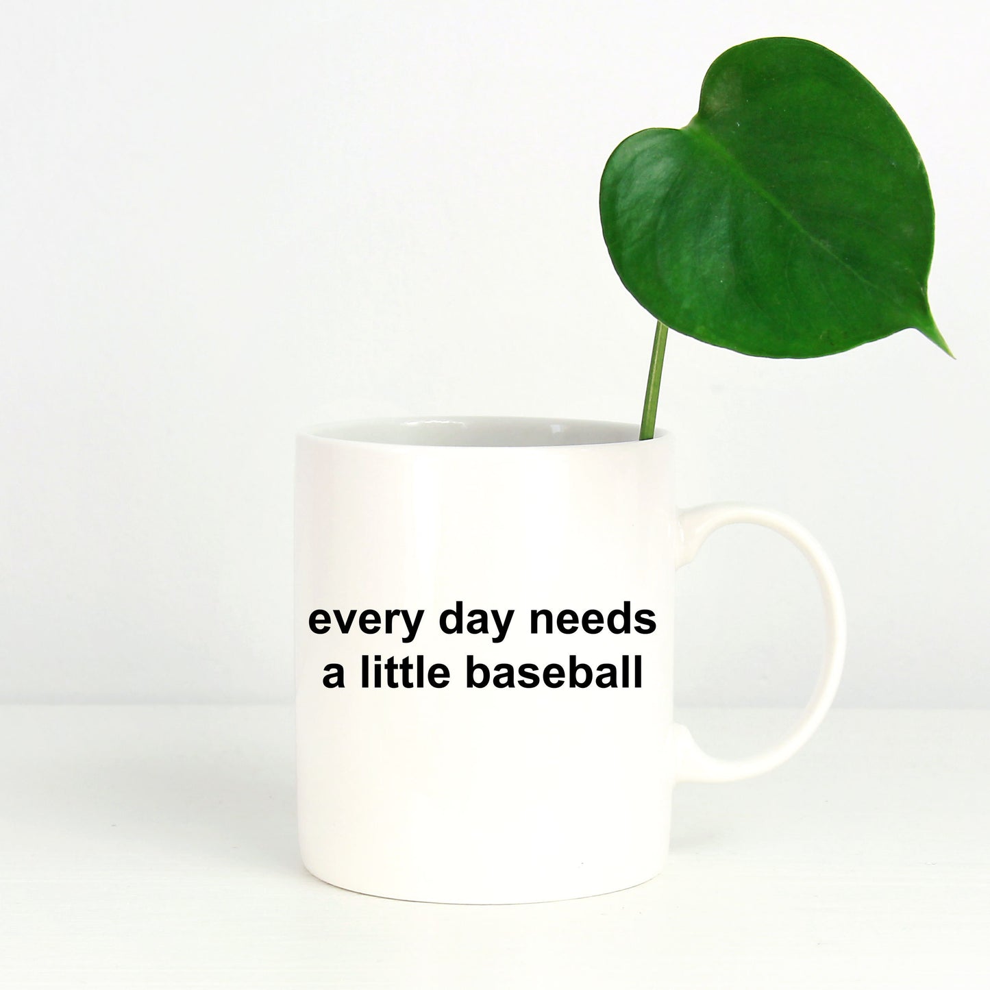 Baseball Coffee Mug -Everyday Needs a Little Baseball - Mallard Moon Gift Shop