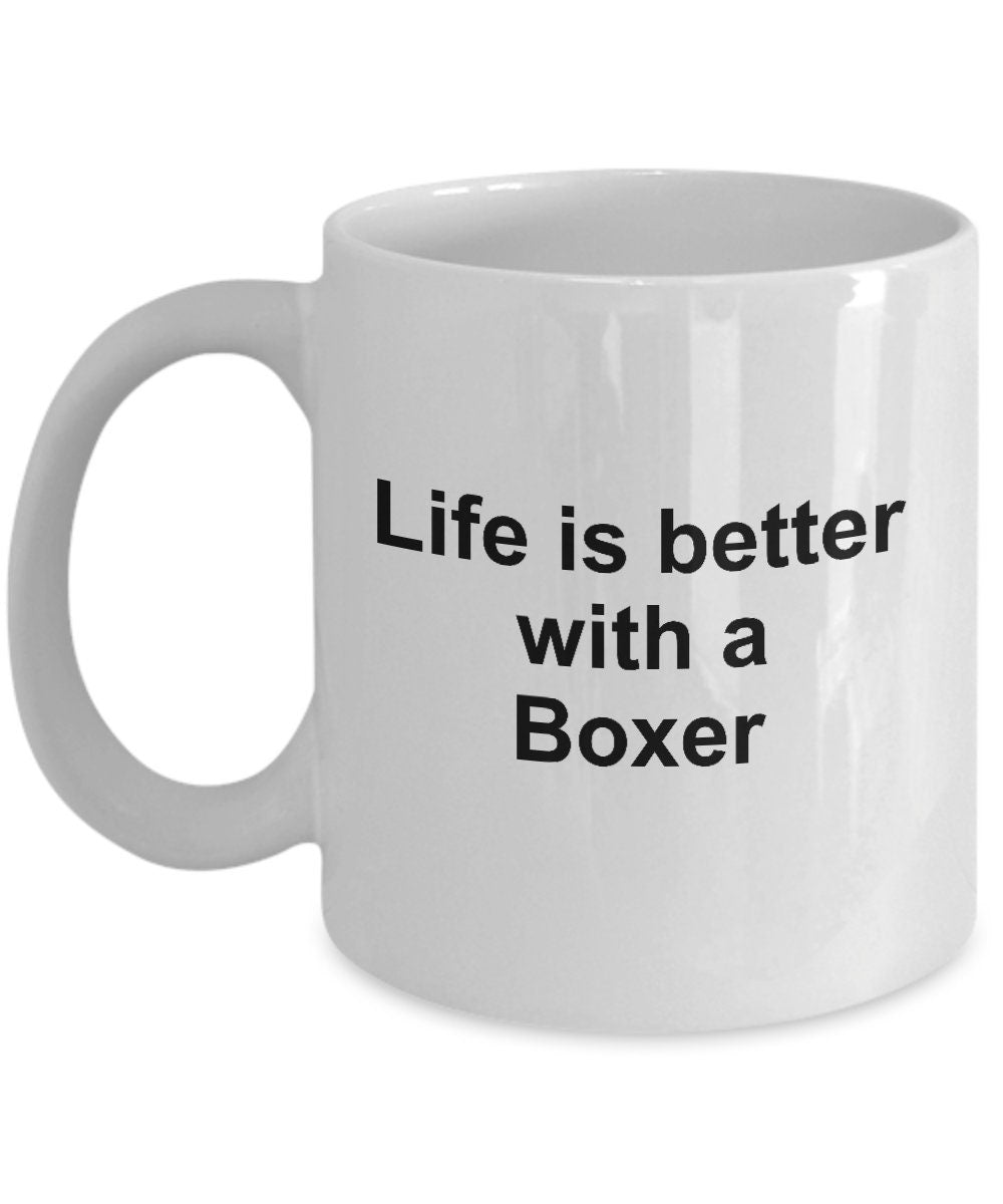 Boxer Dog Mug - Life is Better With a Boxer - Mallard Moon Gift Shop