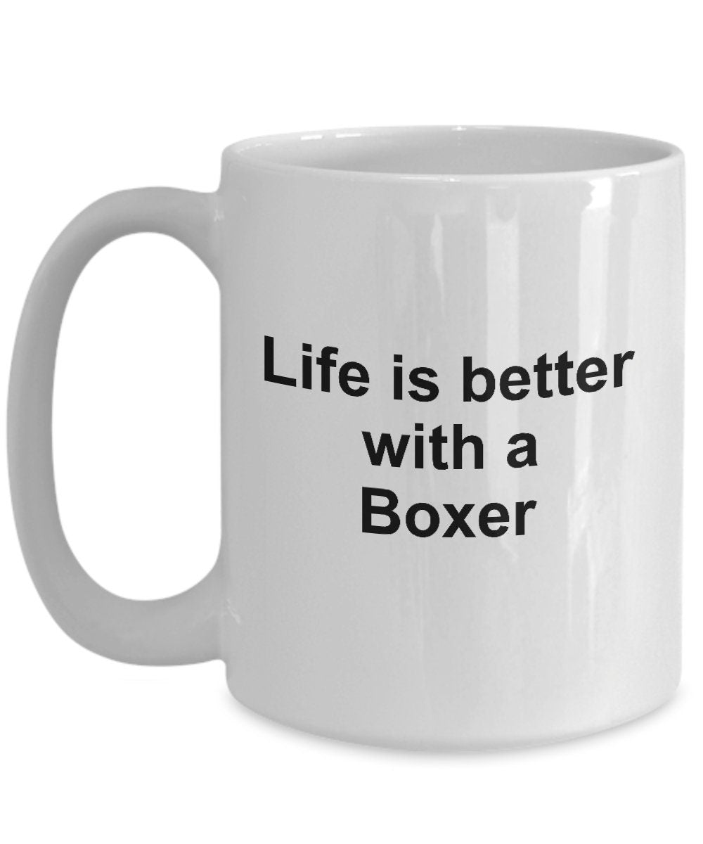 Boxer Dog Mug - Life is Better With a Boxer - Mallard Moon Gift Shop