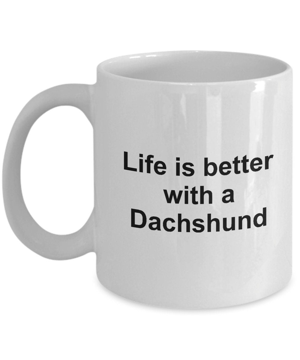 Dachshund Dog Coffee Mug - Life is Better - Mallard Moon Gift Shop