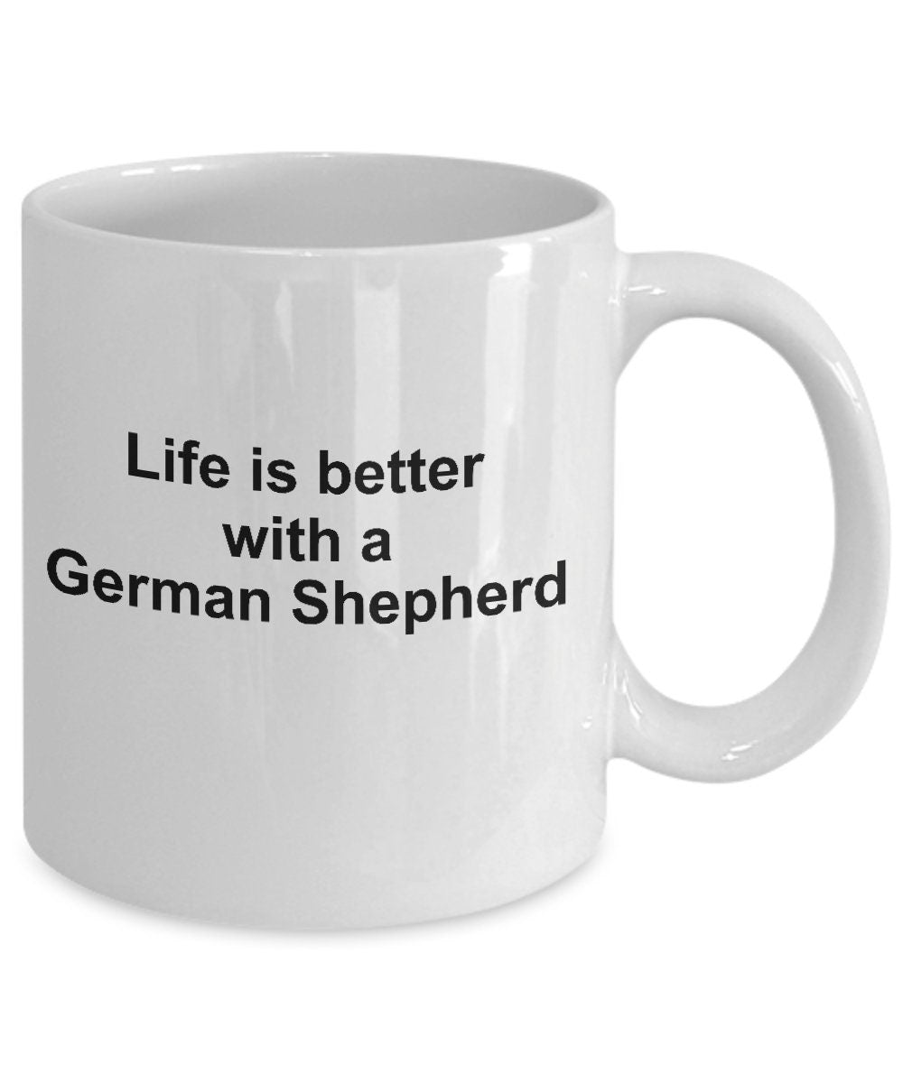 German Shepherd Dog Lover Gift Life is Better White Ceramic Coffee Mug - Mallard Moon Gift Shop
