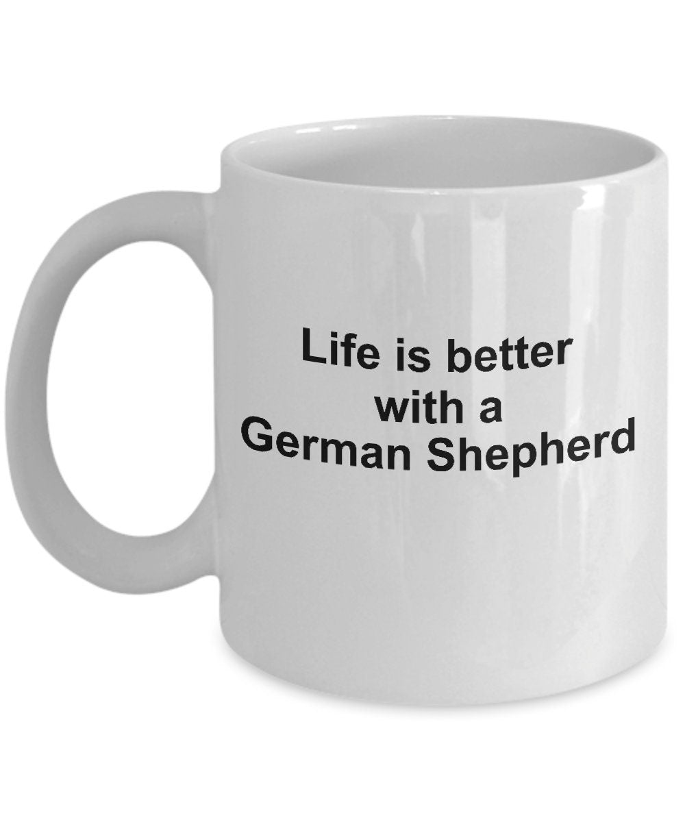 German Shepherd Dog Lover Gift Life is Better White Ceramic Coffee Mug - Mallard Moon Gift Shop
