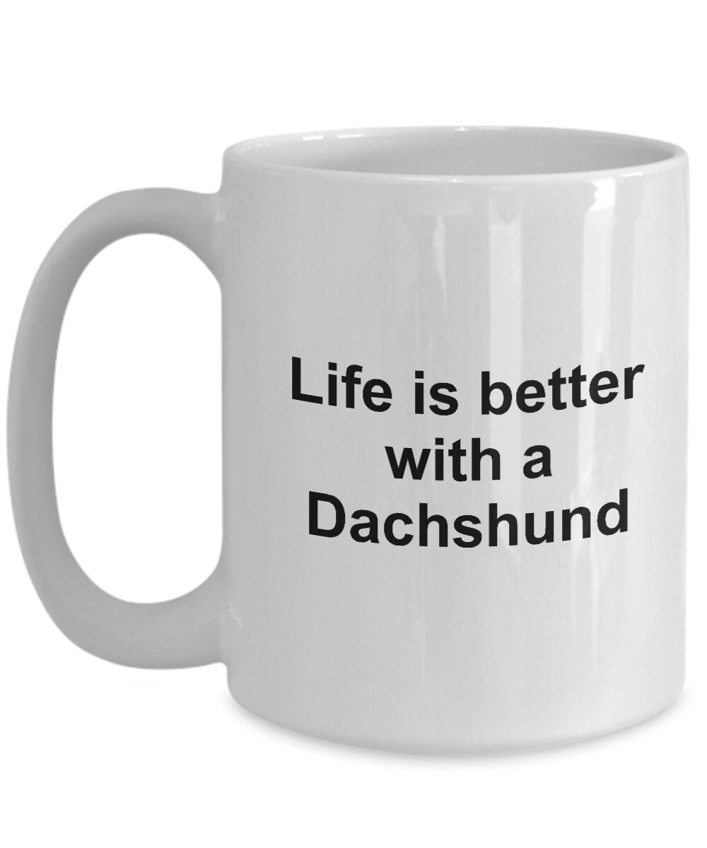 Dachshund Dog Coffee Mug - Life is Better - Mallard Moon Gift Shop