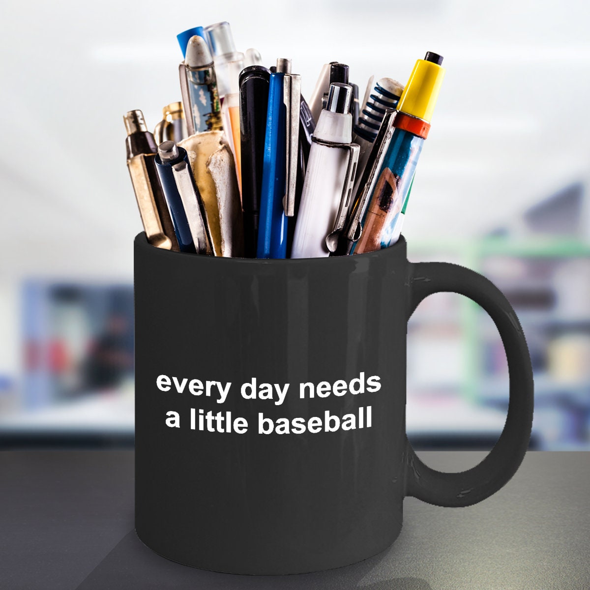 Baseball Black Coffee Mug - Every Day Needs a Little Baseball - Mallard Moon Gift Shop