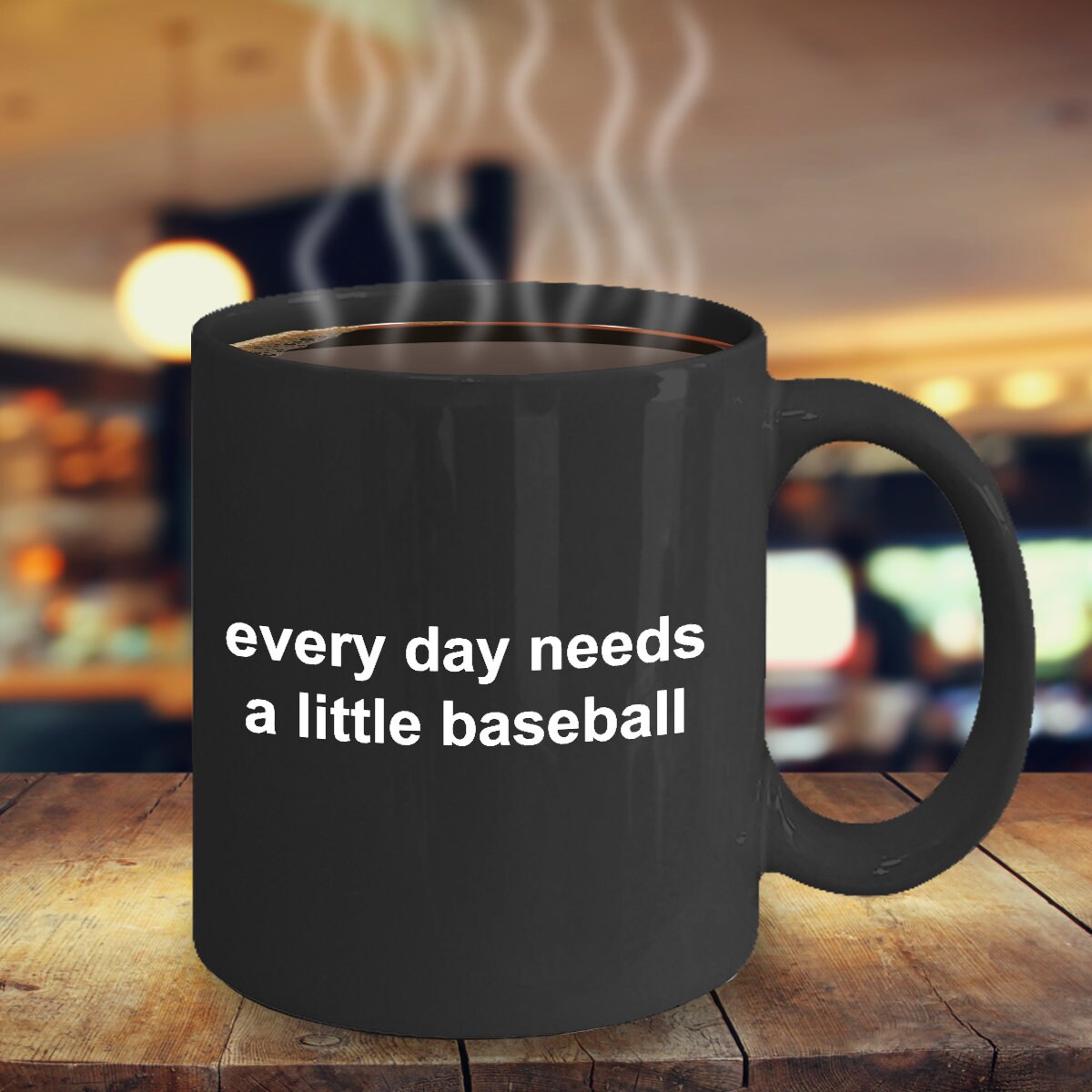 Baseball Black Coffee Mug - Every Day Needs a Little Baseball - Mallard Moon Gift Shop