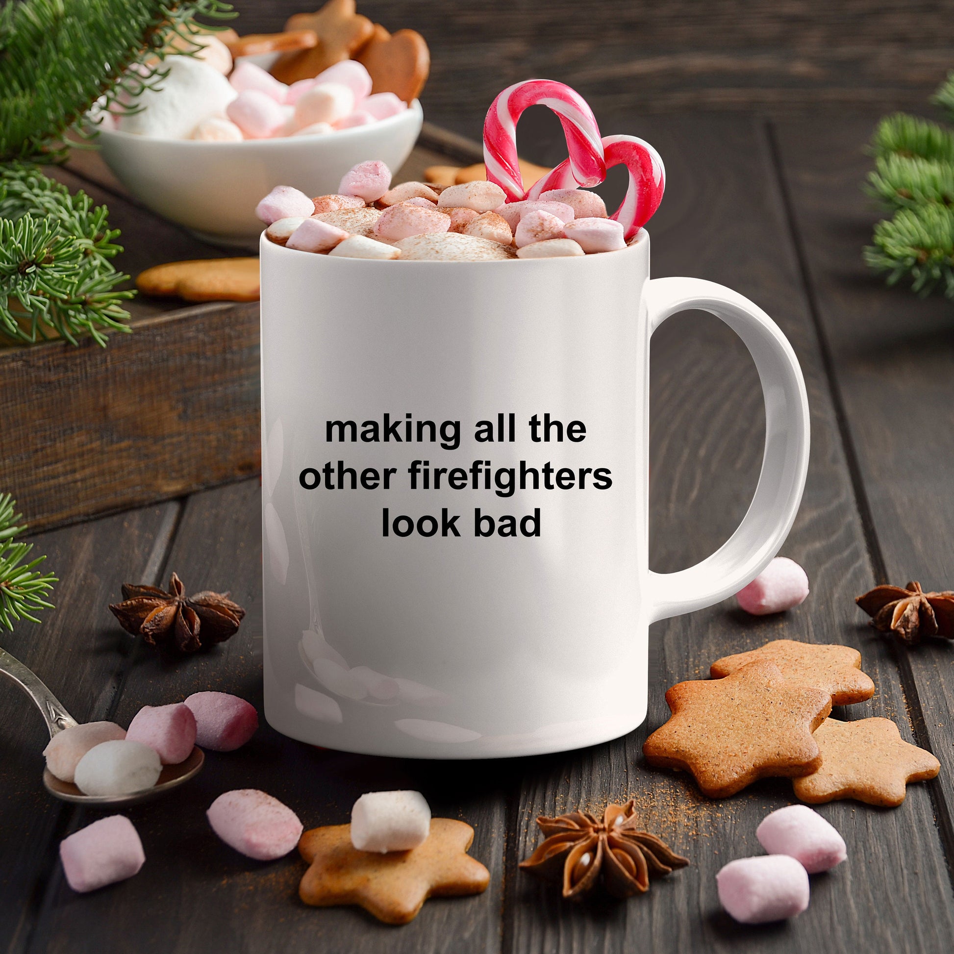Firefighter Mug - Making All The Other Firefighters Look Bad - Mallard Moon Gift Shop