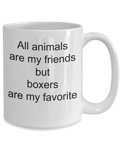 Boxer dog lover gift - all animals are my friends but boxers are my favorite - Mallard Moon Gift Shop