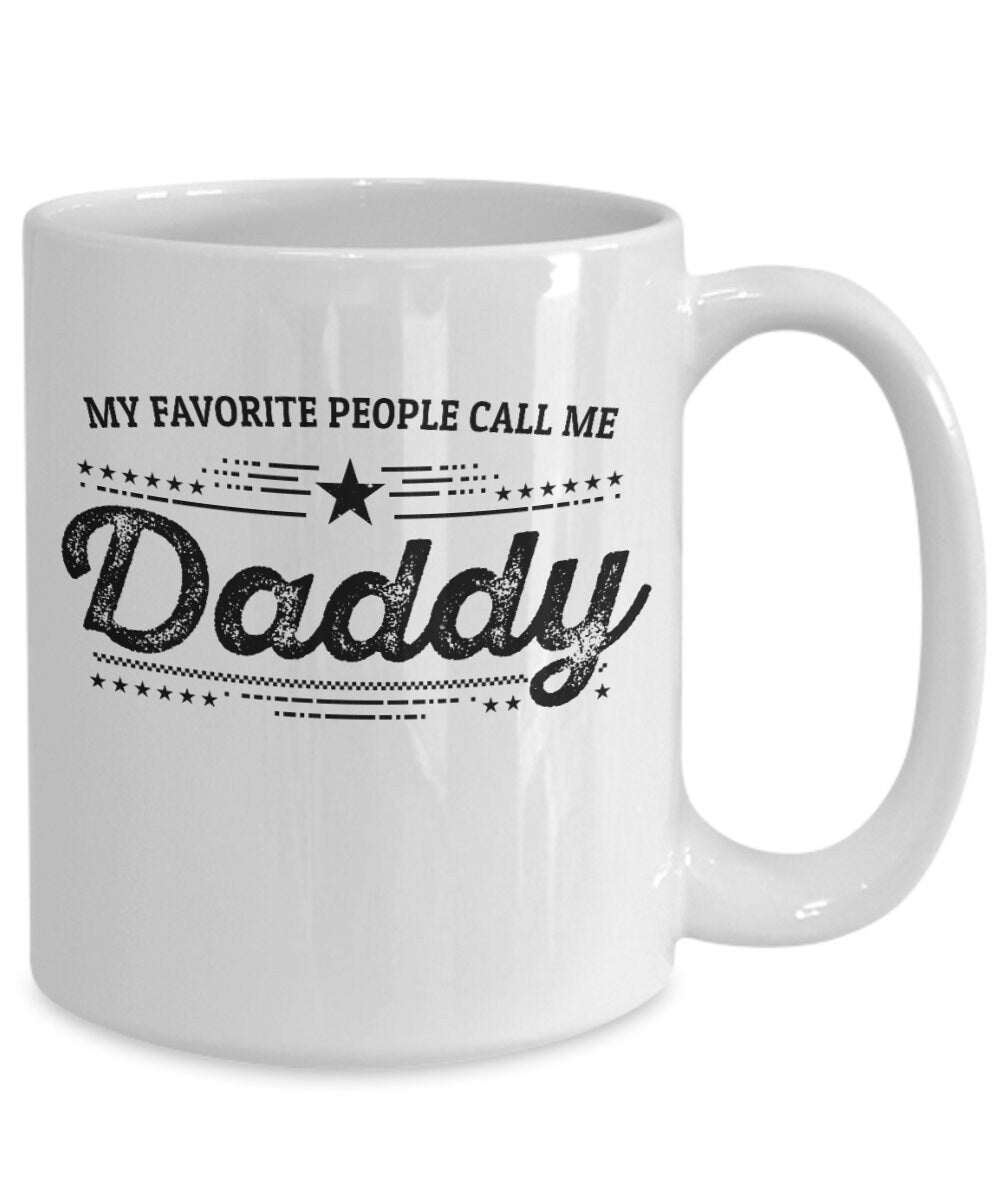 My Favorite People Call Me Daddy Custom Ceramic Coffee Mug - Father's Day Gift Birthday - Mallard Moon Gift Shop