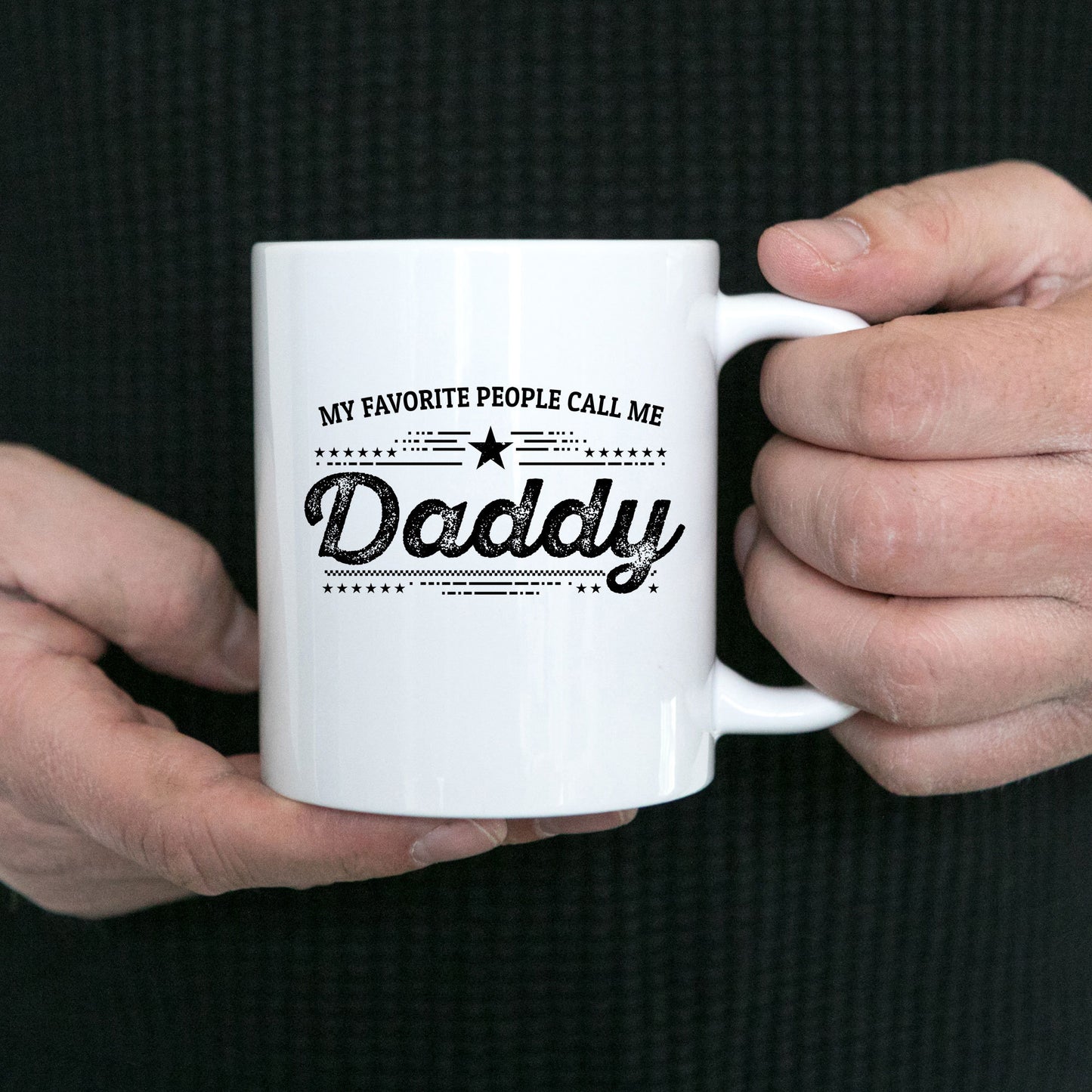 My Favorite People Call Me Daddy Custom Ceramic Coffee Mug - Father's Day Gift Birthday - Mallard Moon Gift Shop