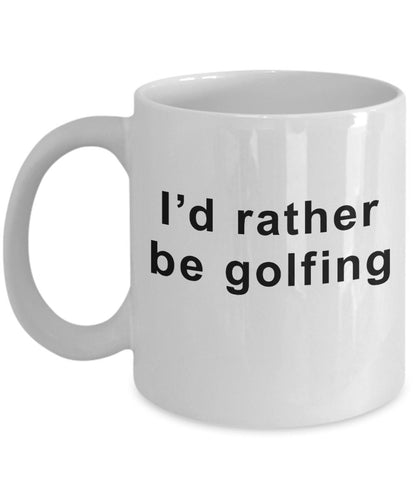 Funny golfer Mug - I'd Rather Be Golfing - Mallard Moon Gift Shop