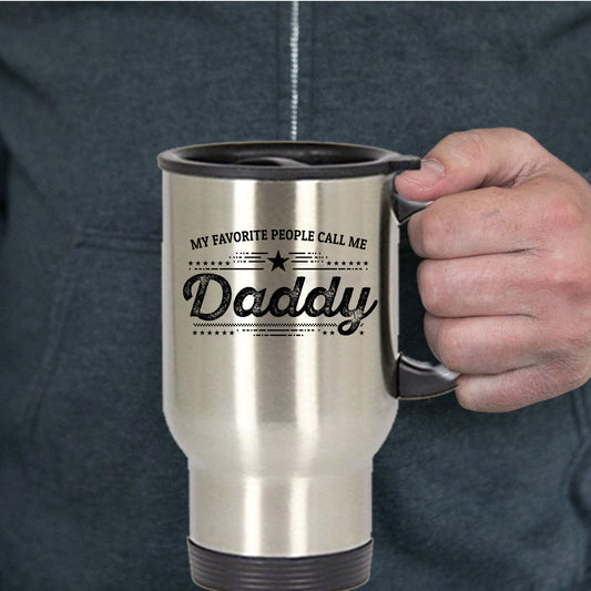 Favorite People Call Me Daddy travel mug - gift for Father's Day - Mallard Moon Gift Shop