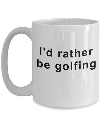 Funny golfer Mug - I'd Rather Be Golfing - Mallard Moon Gift Shop