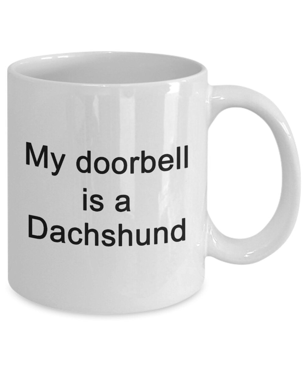 Funny Dachshund Coffee Mug - My Doorbell is a Dachshund - Mallard Moon Gift Shop