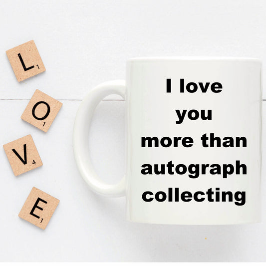 Autograph collecting funny coffee mug - Mallard Moon Gift Shop