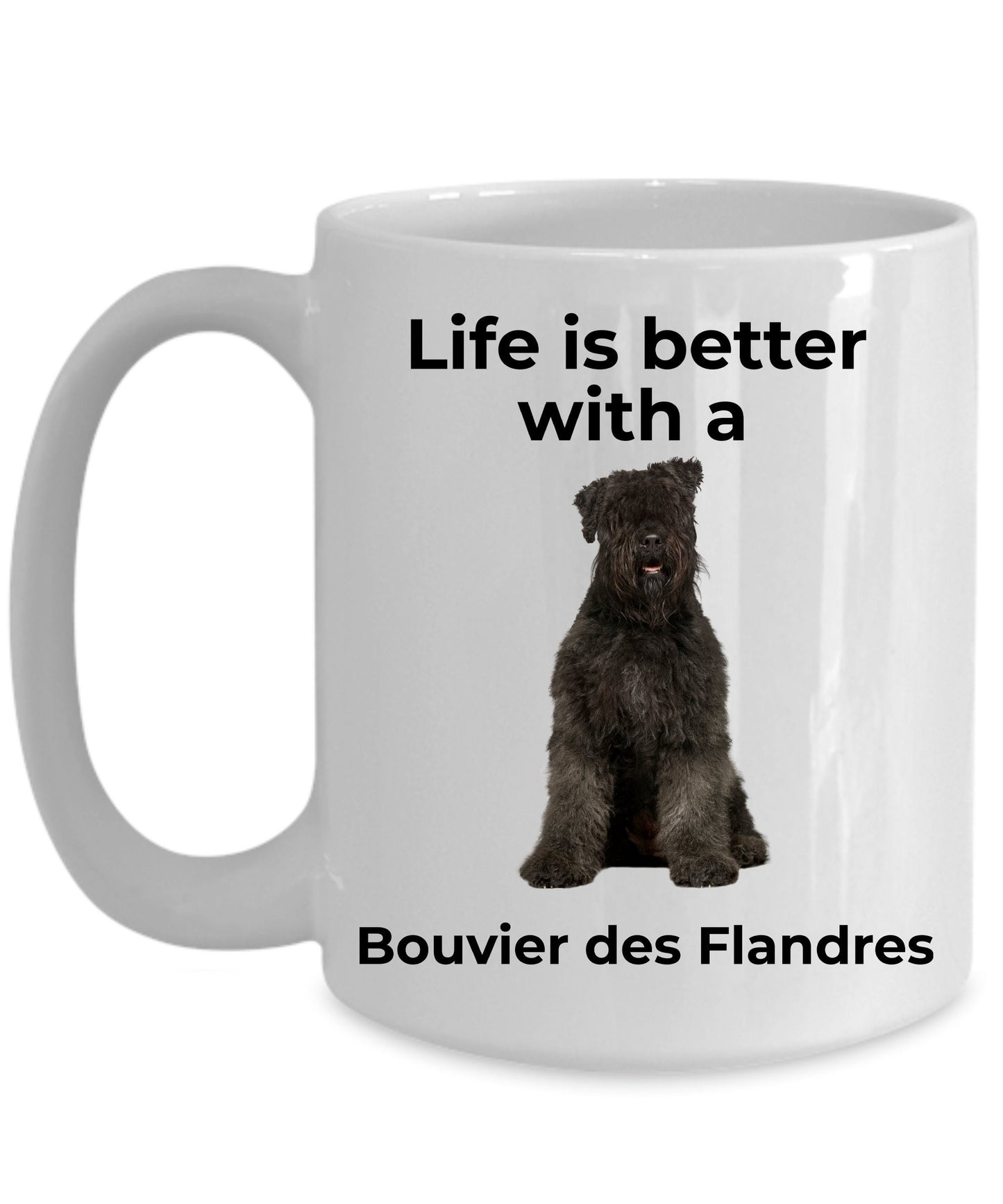 Bouvier des Flandres Coffee Mug - Life is Better - Mallard Moon Gift Shop