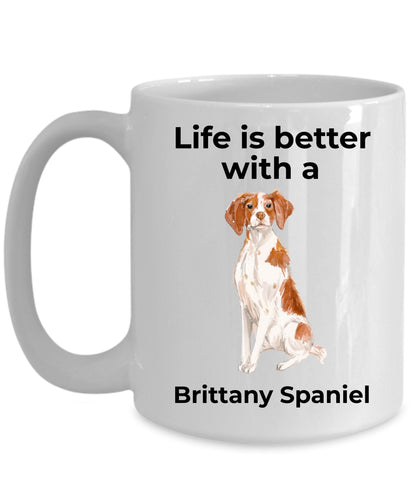 Brittany Spaniel Dog Custom Ceramic Coffee Mug - Life is Better with a Brittany Spaniel - Mallard Moon Gift Shop
