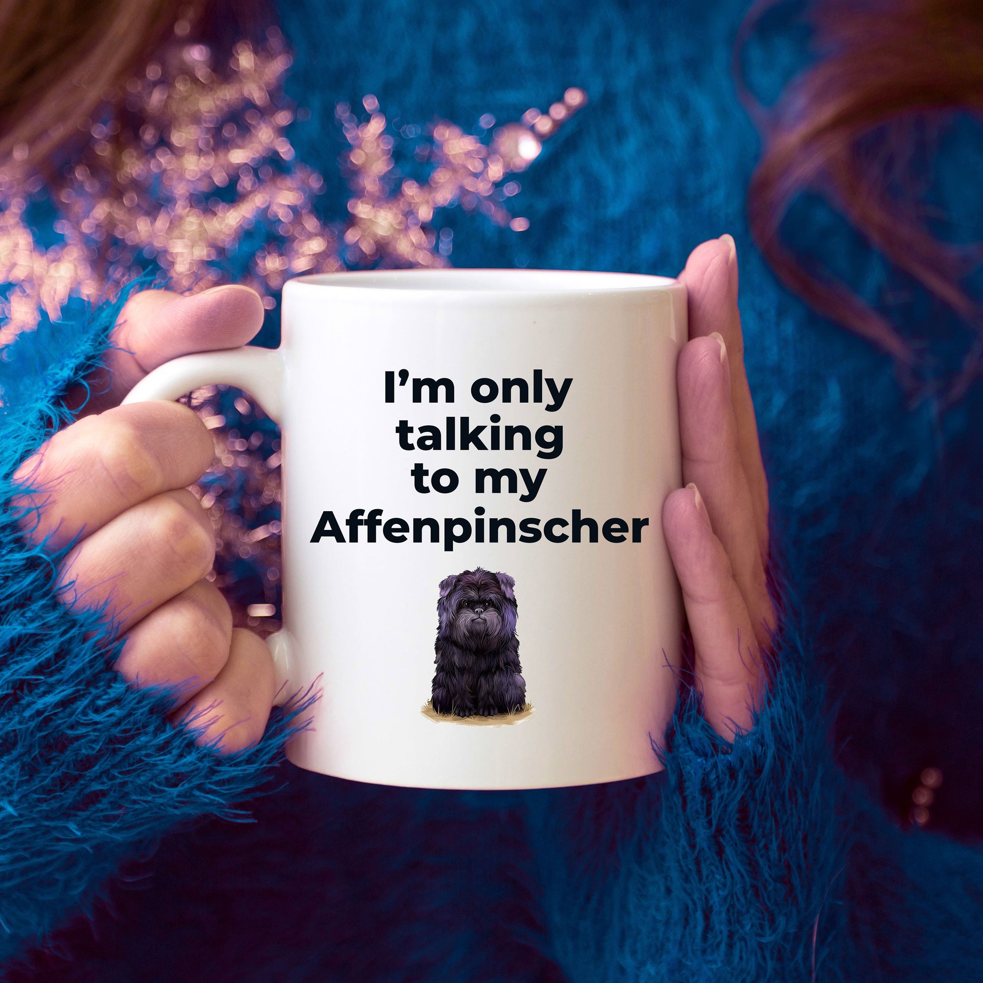 Affenpinscher dog funny coffee mug - I'm only talking to my Affenpinscher - Mallard Moon Gift Shop