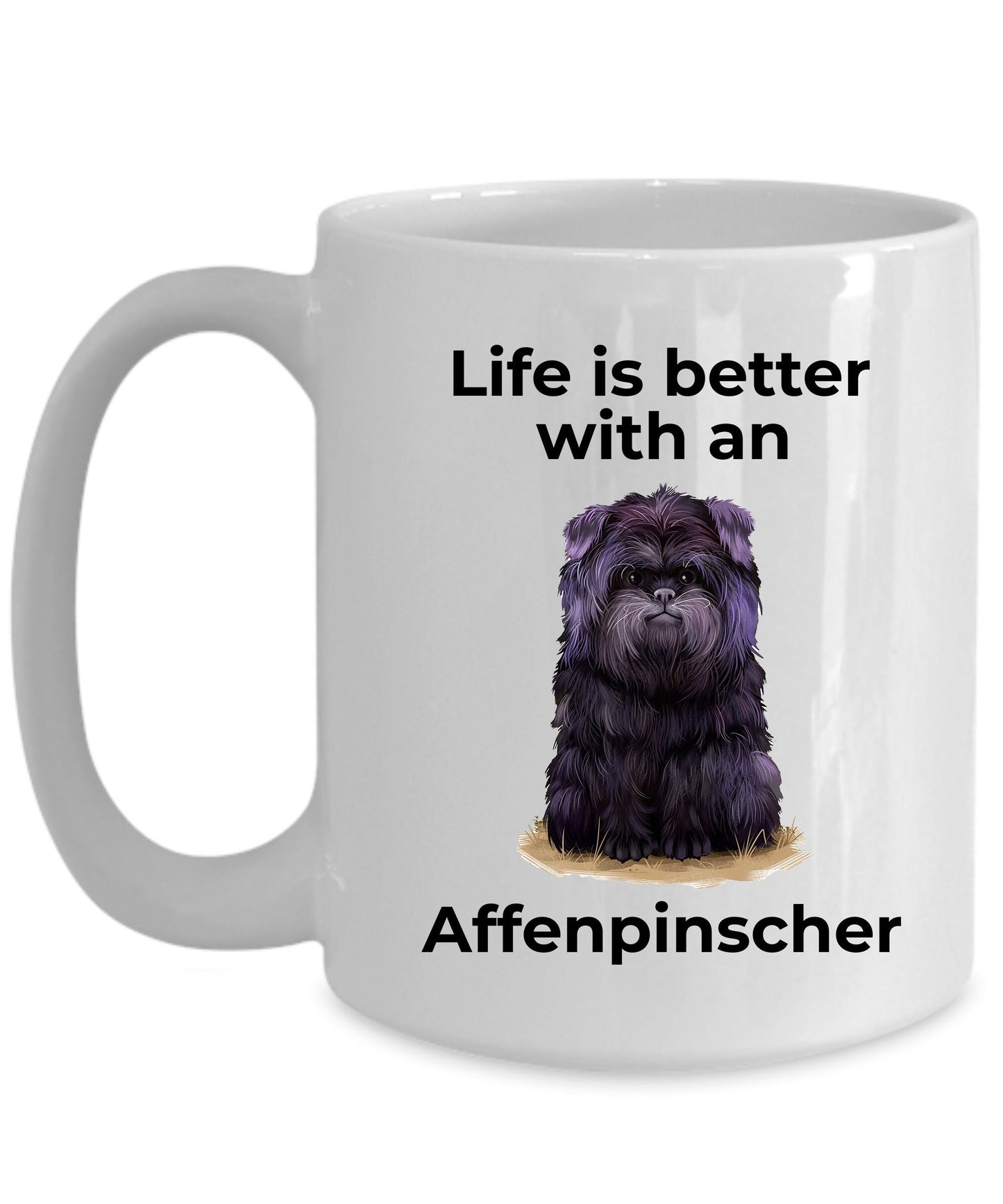 Affenpinscher Dog Coffee Mug - Life is better with an Affenpinscher - Mallard Moon Gift Shop